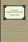 The Crowd: A Study of the Popular Mind By Gustave Lebon Cover Image
