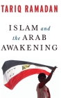Islam and the Arab Awakening By Tariq Ramadan Cover Image