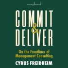 Commit and Deliver: On the Frontlines of Management Consulting Cover Image