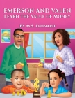 Emerson and Valen Learn the Value of Money By Myrna S. Leonard Cover Image