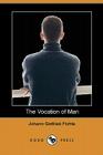 The Vocation of Man (Dodo Press) Cover Image
