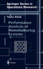 Performance Analysis of Manufacturing Systems By Tayfur Altiok Cover Image
