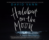 Halibut on the Moon By David Vann, George Newbern (Narrated by) Cover Image