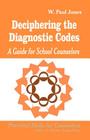 Deciphering the Diagnostic Codes: A Guide for School Councelors (Professional Skills for Counsellors) Cover Image