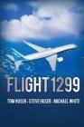 Flight 1299 By Tom Huser, Steve Huser, Michael White Cover Image