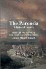 The Parousia: A General Enquirey Into the Doctrine of The Second Comming of Christ Cover Image