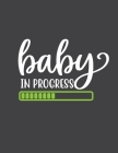 Baby in Progress: Wide Ruled Notebook Gift For a Future Doctor, Perfect for any Midwife, Obstetrician, Gynecologist. By Thefeel Publishing Cover Image