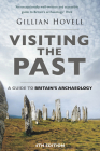 Visiting the Past: A Guide to Britain's Archaeology Cover Image