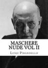 Maschere Nude Vol II: Tutto Il Teatro Di Pirandello Cover Image