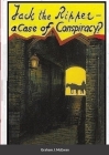 Jack the Ripper - a Case of conspiracy? By Graham J. McEwan Cover Image