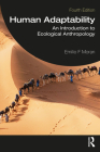 Human Adaptability: An Introduction to Ecological Anthropology By Emilio F. Moran Cover Image