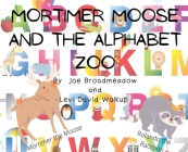 Mortimer Moose and the Alphabet Zoo Cover Image