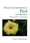 Advanced programming in Perl for beginners By Dorian Oria San Martin Cover Image