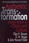 Authentic Transformation: A New Vision of Christ and Culture By Glen H. Stassen Cover Image