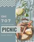 Oh! 707 Homemade Picnic Recipes: An Inspiring Homemade Picnic Cookbook for You By Susan Wood Cover Image