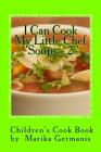 I Can Cook: Soups - 2 By Marika Germanis Cover Image