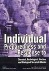 Individual Preparedness and Response to Chemical, Radiological, Nuclear, and Biological Terrorist Attacks [With Brochure] By Lynn E. Davis Cover Image