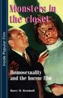 Monsters in the Closet (Inside Popular Film) By Harry Benshoff, Mark Jancovich (Editor), Eric Schaefer (Editor) Cover Image