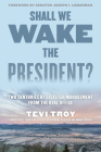 Shall We Wake the President?: Two Centuries of Disaster Management from the Oval Office Cover Image
