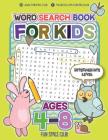 Word Search Books for Kids Ages 4-8: Circle a Word Puzzle Books Word Search for Kids Ages 4-8 Grade Level Preschool, Kindergarten - 3 By Nancy Dyer Cover Image