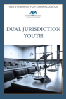 ABA Standards for Criminal Justice Dual Jurisdiction Youth, Fourth Edition Cover Image
