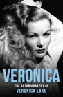 Veronica: The Autobiography of Veronica Lake By Veronica Lake, Eddie Muller, Donald Bain Cover Image