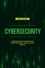 Cybersecurity: Cybersecurity Essentials: Safeguarding Your Digital World Cover Image
