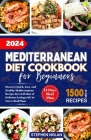 2024 Mediterranean Diet Cookbook for Beginners: Discover Quick, Easy and Healthy Mediterranean Recipes for a Lifetime of Delicious Eating with No Stre By Stephen Nolan Cover Image