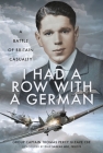 I Had a Row with a German: A Battle of Britain Casualty Cover Image