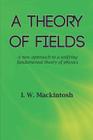 A Theory of Fields By I. W. Mackintosh Cover Image