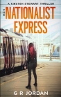 The Nationalist Express: A Kirsten Stewart Thriller Cover Image
