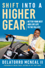 Shift into a Higher Gear: Better Your Best and Live Life to the Fullest By Delatorro McNeal Cover Image