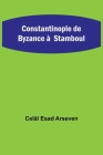 Constantinople de Byzance à Stamboul Cover Image