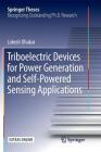 Triboelectric Devices for Power Generation and Self-Powered Sensing Applications (Springer Theses) By Lokesh Dhakar Cover Image