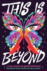 This Is Beyond: A Time Capsule of Queer Experience Cover Image