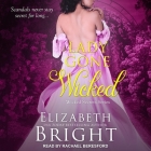 Lady Gone Wicked By Elizabeth Bright, Rachael Beresford (Read by) Cover Image