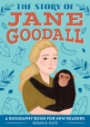 The Story of Jane Goodall: A Biography Book for New Readers Cover Image
