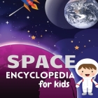 Space Encyclopedia for kids: Magic UniverseExplore and Learn about SpaceMy First Book of Space By Amanda Mendez Cover Image