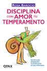 Disciplina con amor tu temperamento By Rosa Barocio Cover Image