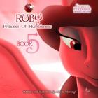 Pegasus Princesses Volume 5: Ruby Princess of Humbleness By Arielle Namenyi Cover Image