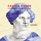 Cecilia Payne: La astrónoma que descifró las estrellas  (Genios de la Ciencia) By Itziar Barrios (Illustrator), Carlos Ferráez Cover Image