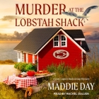 Murder at the Lobstah Shack By Maddie Day, Rachel Dulude (Read by) Cover Image