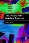 The Trouble with Medical Journals Cover Image