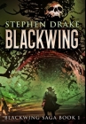 Blackwing: Premium Hardcover Edition By Stephen Drake Cover Image