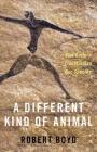 A Different Kind of Animal: How Culture Transformed Our Species (University Center for Human Values #46) By Robert Boyd Cover Image
