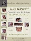 Learn To Paint Part 1: Genesis Heat Set Paints Coloring Techniques - Peaches & Cream Reborns & Doll Making Kits - Excellence in Reborn Artist By Jeannine Holper Cover Image
