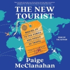 The New Tourist: Waking Up to the Power and Perils of Travel Cover Image