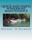 Quick and Simple Powerboat Maintenance By Michael W. Dulmage Cover Image