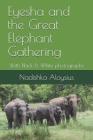 Eyesha and the Great Elephant Gathering: With Black & White Photographs Cover Image