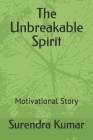 The Unbreakable Spirit: Motivational Story Cover Image